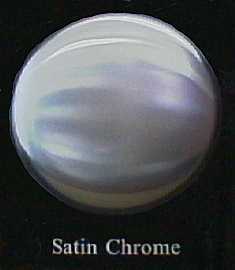 An example of satin chrome.